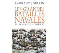 Les grandes batailles navales: De Salamine à Midway
