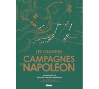 Les Grandes Campagnes de Napoléon - Collectif - Glénat - relié - Beau livre