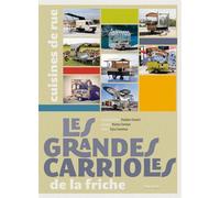 Les grandes carrioles de la friche - cuisines de rue Cuisines de rue - Julia Sammut - Le Bec En L'air Eds - broché - Guide