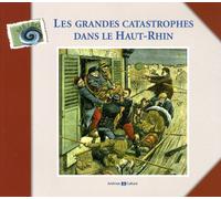 Les grandes catastrophes dans le Haut-Rhin