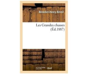 Les Grandes Chasses, Par Bénédict-Henry Révoil
