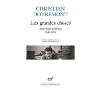 Christian Dotremont – Les Grandes Choses : Anthologie poétique 1940-1979 – Poche – Gallimard