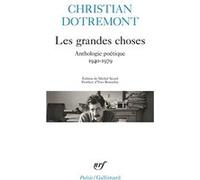Les Grandes Choses - Anthologie Poétique 1940-1979