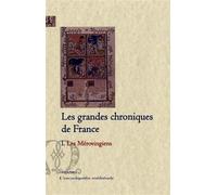 Les Grandes chroniques de France. 1 - Les Mérovingiens. Les mérovingiens - Anonyme - Paleo Eds - broché - Essai