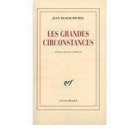 LES GRANDES CIRCONSTANCES BLOCH-MICHEL. JEAN (Auteur)