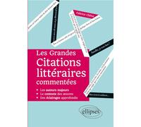 Les Grandes Citations littéraires commentées - Fabrice Chêne - Ellipses - broché - Essai