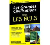 Les Grandes Civilisations pour les Nuls: | histoire du monde, peuples anciens, cultures, empires, sociétés, traditions
