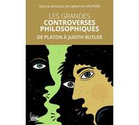 Les grandes controverses philosophiques - De Platon à Judith Butler - Catherine Halpern - Sciences Humaines Eds - broché - Essai