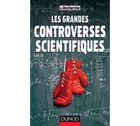 Les grandes controverses scientifiques: Héliocentrisme, gravitation universelle... ces polémiques qui ont marqué la science