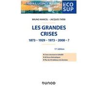 Les grandes crises - 11e éd. - 1873-1929-1973-2008- ? Bruno Marcel (Auteur), Jacques Taïeb (Auteur)