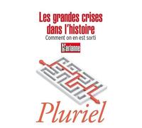 Les Grandes Crises Dans L'histoire - Comment On En Est Sorti