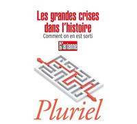 Les grandes crises dans l'histoire: Comment on en est sorti