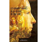 Les Grandes Dames de la guerre de Cent Ans