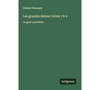 Les grandes dames; Livres 3 & 4: en gros caractères