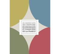 Les grandes dates de l histoire economique et financiere de la france Collectif (Auteur)