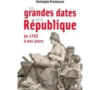 Les grandes dates de la République Christophe Prochasson (Auteur)