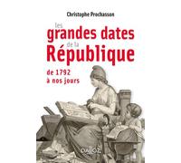 Les grandes dates de la République - Christophe Prochasson - Dalloz - broché - Essai