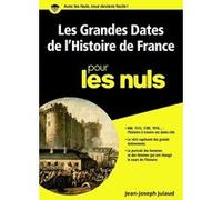 Les Grandes Dates de l'Histoire de France Poche Pour les Nuls Jean-Joseph Julaud (Auteur)