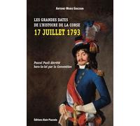 Les Grandes Dates De L'histoire De La Corse-17 Juillet 1793 - Pascal Paoli Décrété Hors-La-Loi Par La Convention