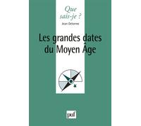 Les grandes dates du Moyen Âge - Jean Delorme - Que Sais-Je - broché - Etude