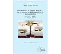 Les Grandes Décisions Annotées De La Juridiction Administrative Du Cameroun