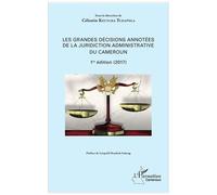 Les Grandes Décisions Annotées De La Juridiction Administrative Du Cameroun