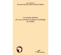 Les grandes décisions de la cour commune de justice et d'arbitrage de l'OHADA - Sylvain Sorel Kuate Tameghe - L'harmattan - broché - Etude