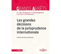 Les grandes décisions de la jurisprudence internationale. 2e éd.