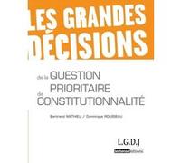 Les grandes décisions de la question prioritaire de constitutionnalité - qpc Bertrand Mathieu (Auteur), Dominique Rousseau (Auteur)