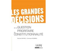 Les grandes décisions de la question prioritaire de constitutionnalité - qpc - Bertrand Mathieu - Lgdj - broché - Etude