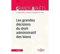 Les grandes décisions du droit administratif des biens 3ed