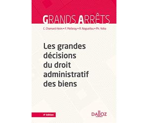 Les grandes décisions du droit administratif des biens. 4e éd.