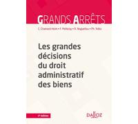 Les grandes décisions du droit administratif des biens 4ème édition - Caroline Chamard-Heim - Dalloz - broché - Etude