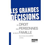 Les grandes décisions du droit des personnes et de la famille - 2ème édition Collectif (Auteur), Annick Batteur (Auteur)