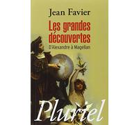 Les Grandes Découvertes - D'alexandre À Magellan