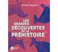 Les grandes découvertes de la Préhistoire - Romain Pigeaud - Nouveau Monde Eds - broché - Essai