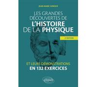 Les grandes découvertes de l'histoire de la physique et leurs démonstrations en 132 exercices - Jean-Marc Ginoux - Ellipses - broché - Essai