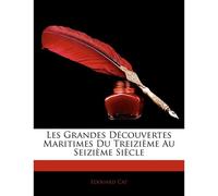 Les Grandes Découvertes Maritimes Du Treizième Au Seizième Siècle