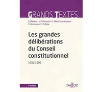 Les grandes délibérations du Conseil constitutionnel 1958-1986 Bertrand Mathieu (Auteur), Jean-Pierre Machelon (Auteur), Ferdinand Mélin-Soucramanien (Auteur), Dominique Rousseau (Auteur), Xavier Phil