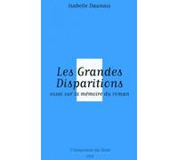 Les grandes disparitions Essai sur la mémoire du roman - DAUNAIS I - Presses Universitaires Vincennes - broché - Essai