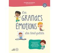 Les grandes émotions des tout-petits - Comprendre et soutenir les apprentissages émotionnels chez les 2 à 6 ans - Solène Bourque - Midi Trente - broché - Guide