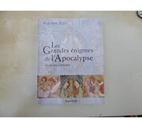 Les grandes énigmes de l'Apocalypse : La clé des symboles