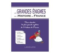 Les Grandes Énigmes De L'histoire De France