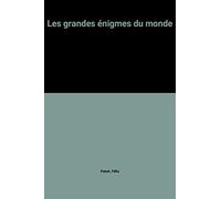 Les grandes énigmes du monde