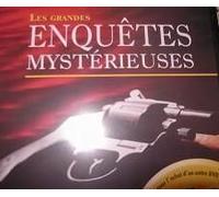 Les grandes enquetes mystérieuses (des crimes obscurs et jamais résolus)