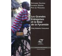 Les grandes entreprises et la base de la pyramide Cinq histoires françaises. - Stéphane Calpéna - Presses Des Mines - broché - Etude