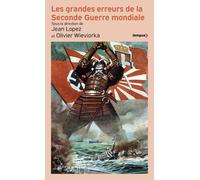 Jean Lopez – Les grandes erreurs de la Seconde Guerre mondiale – Essai – Poche