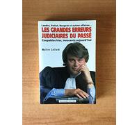 Les Grandes erreurs judiciaires du passé. Coupables hier, innocents aujourd'hui