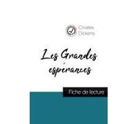 Les Grandes Espérances De Charles Dickens (Fiche De Lecture Et Analyse Complète De L'oeuvre)