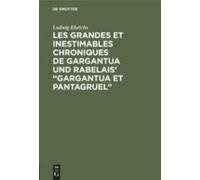 Les Grandes Et Inestimables Chroniques De Gargantua Und Rabelais' "Gargantua Et Pantagruel